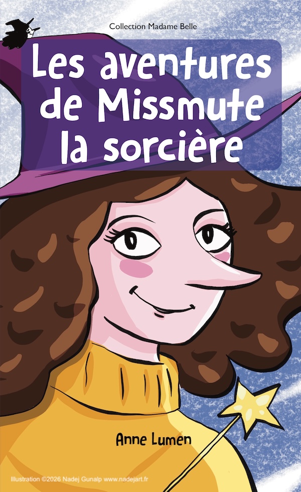 Les aventures de Missmute la sorcière par Anne Lumen illustration ©2026 Nadej Gunalp www.nadejart.fr